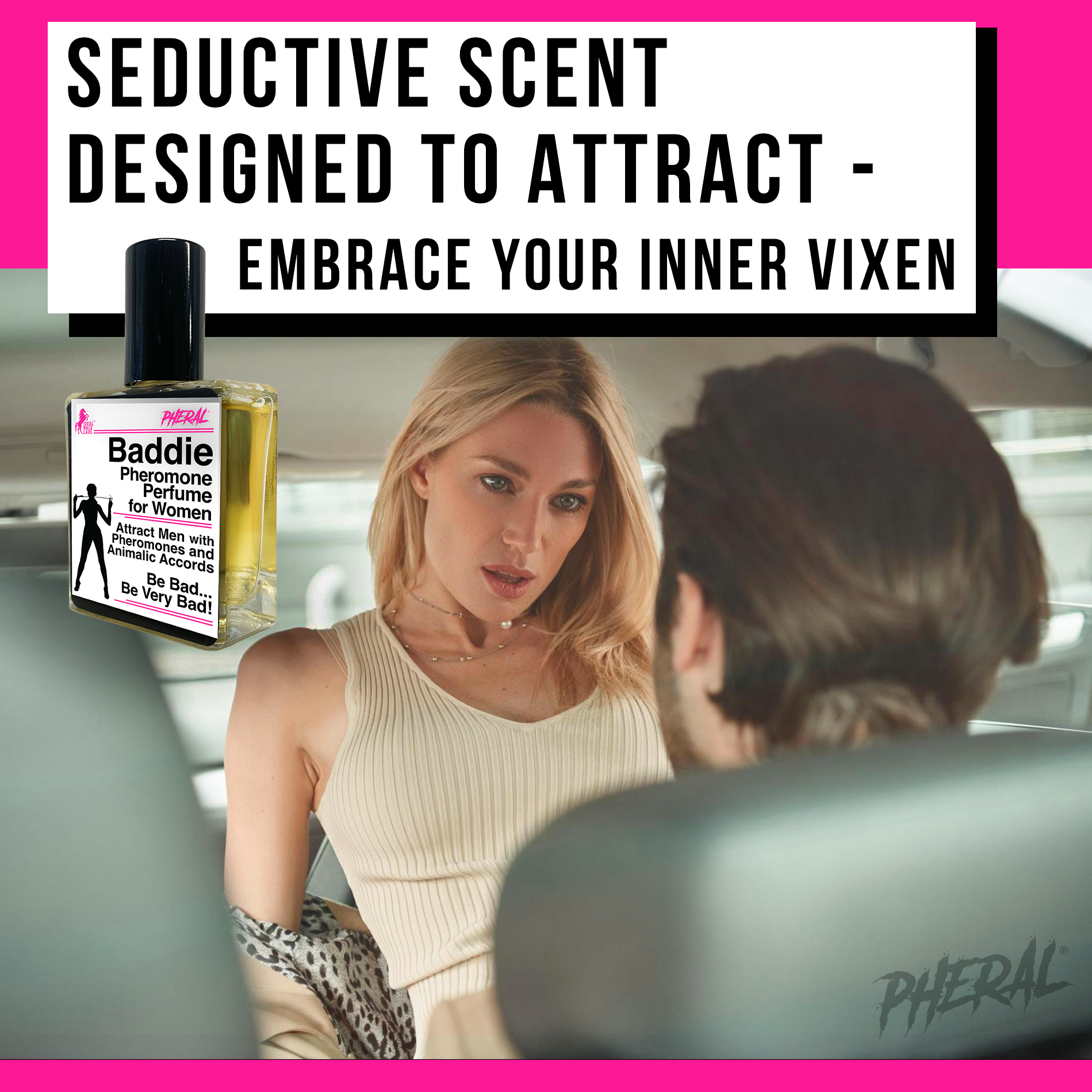 Pheral: Baddie Pheromone-Infused Perfume